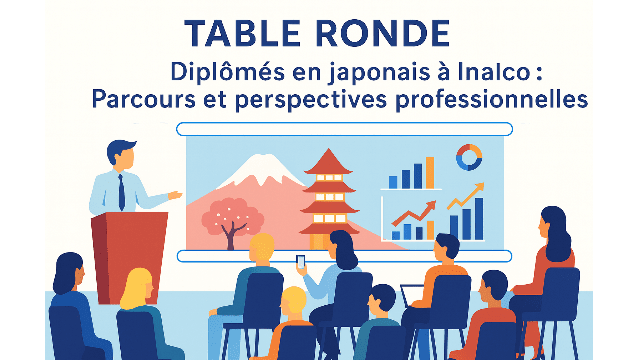 Table ronde « Parcours et perspectives professionnelles des diplômés de la filière Japon »